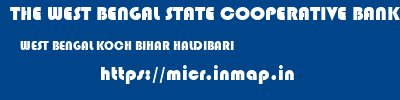 THE WEST BENGAL STATE COOPERATIVE BANK  WEST BENGAL KOCH BIHAR HALDIBARI   micr code
